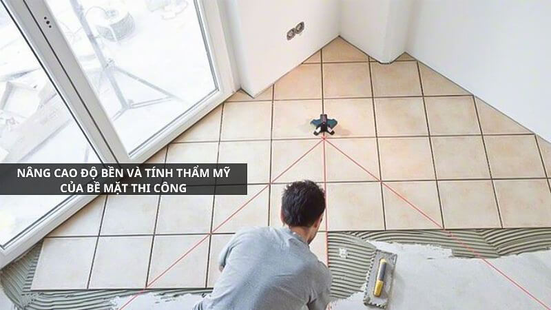 Nâng cao độ bền và tính thẩm mỹ của bề mặt thi công